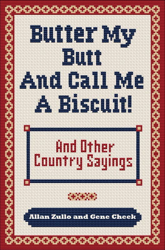 Butter My Butt and Call Me a Biscuit by Allan Zullo: Paperback; 216 pages / English - Decor Addict, LLC