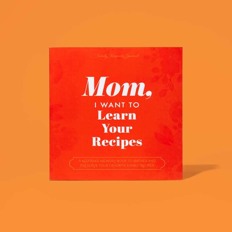 Mom, I Want to Learn Your Recipes - Decor Addict, LLC