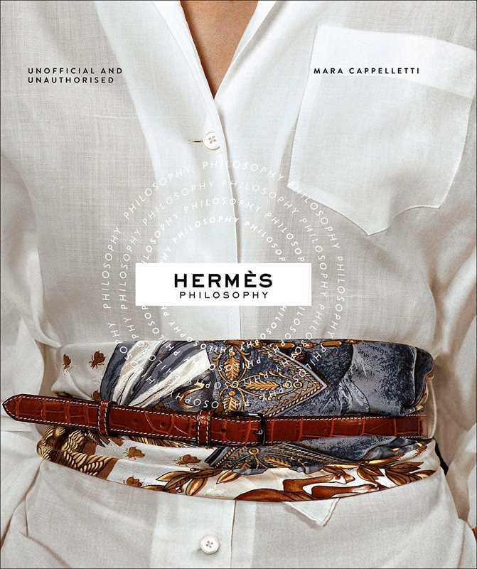 Hermés Philosophy by: Hardcover; 240 pages / English - Decor Addict, LLC