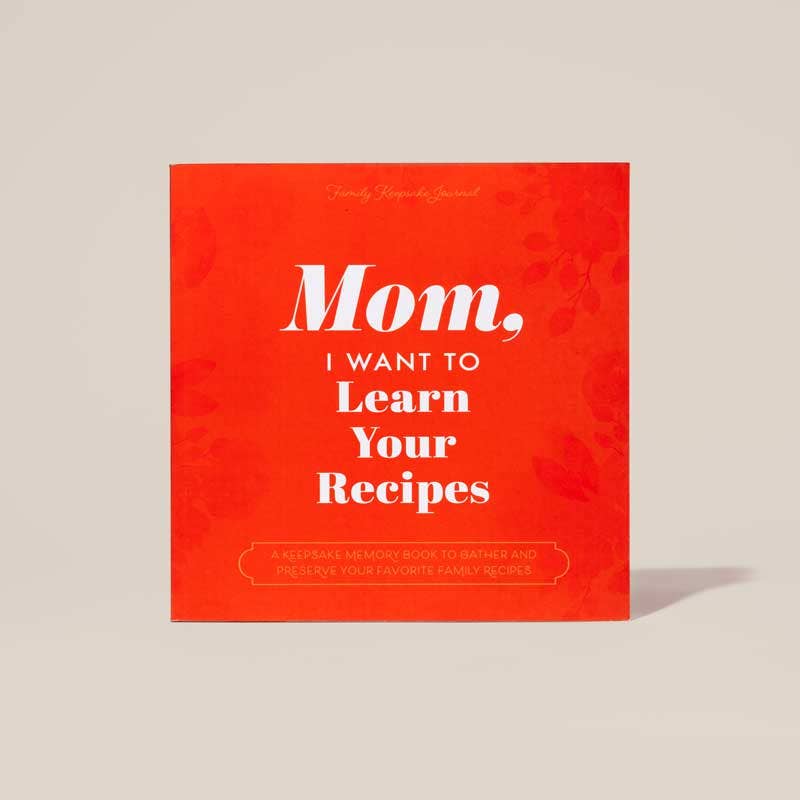 Mom, I Want to Learn Your Recipes - Decor Addict, LLC