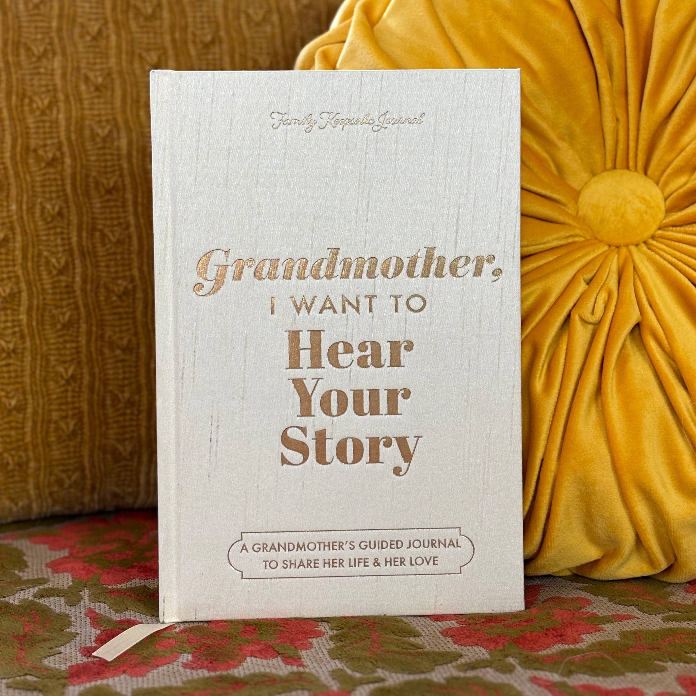 Grandmother, I Want to Hear Your Story; Heirloom Edition - Decor Addict, LLC