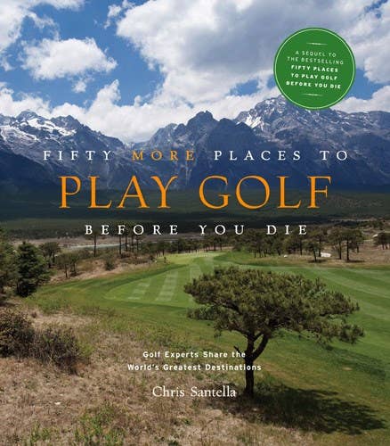 Fifty More Places to Play Golf Before You Die - Decor Addict, LLC