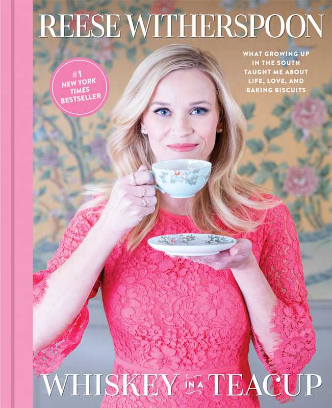 Whiskey in a Teacup by Reese Witherspoon: Hardcover; 304 pages / English - Decor Addict, LLC