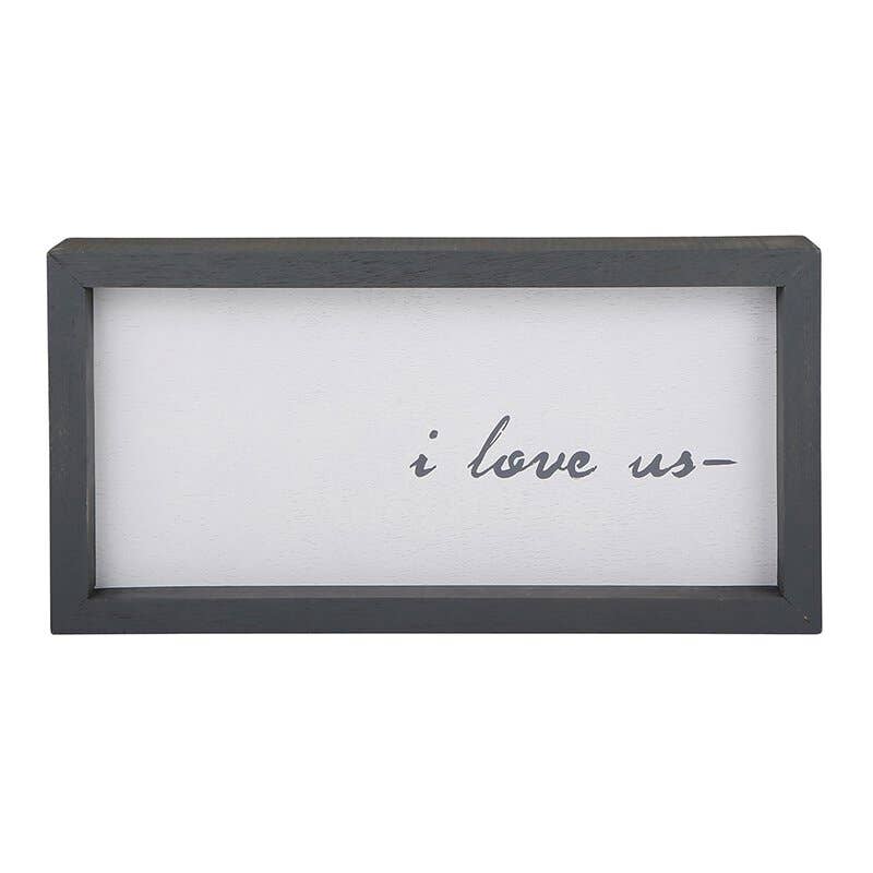 F2F I Love Us 7 X14 Framed - Decor Addict, LLC