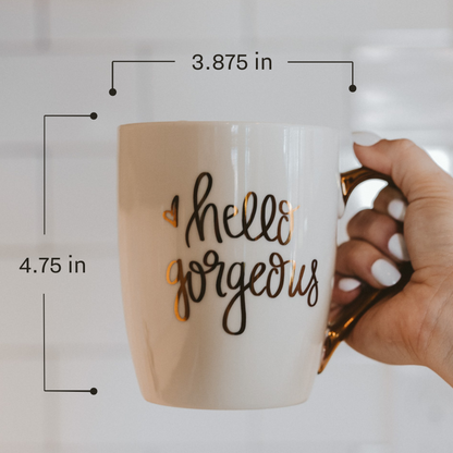 Hello Gorgeous 16oz. Coffee Mug - Decor Addict, LLC