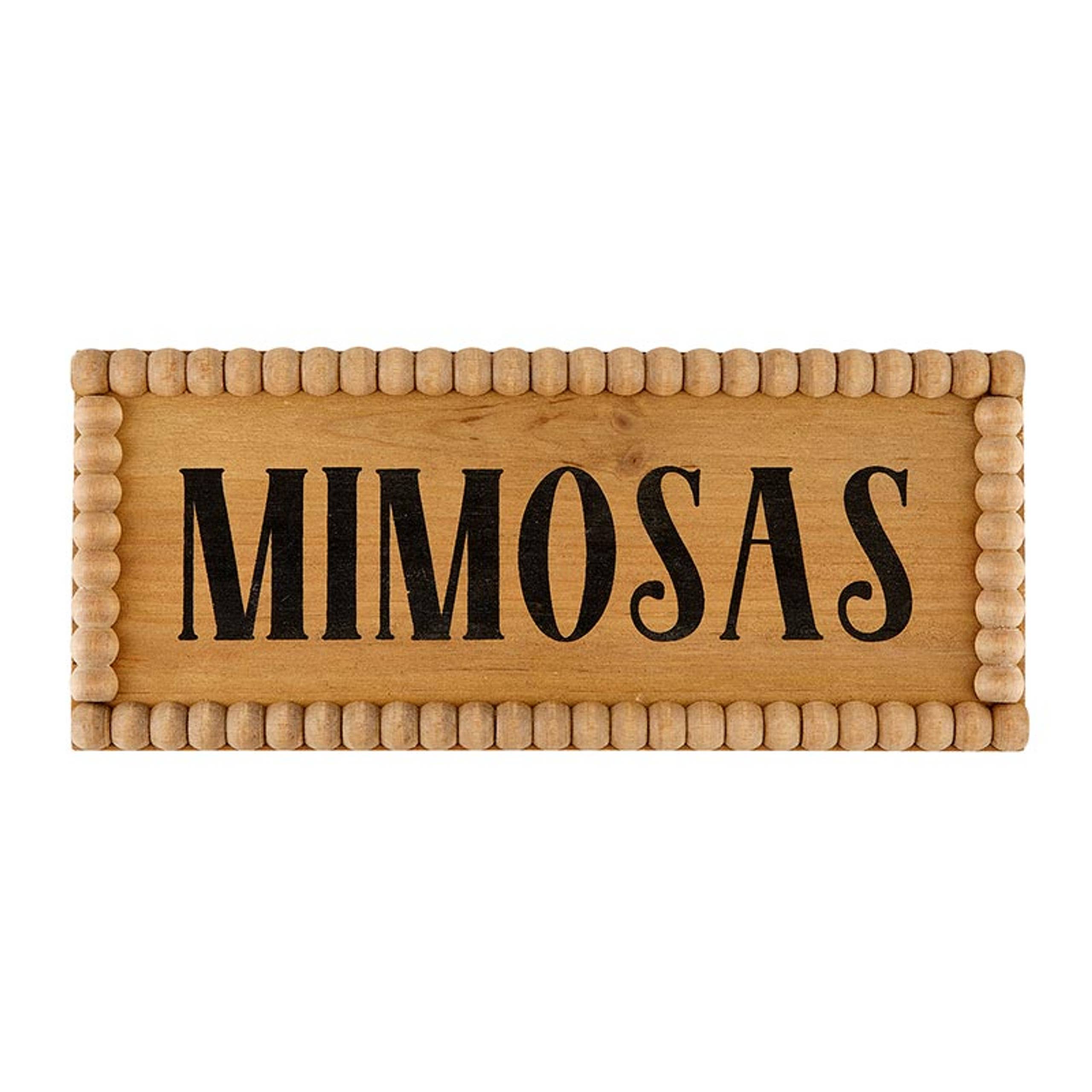 Mimosas Beaded Wood Sign - Decor Addict, LLC