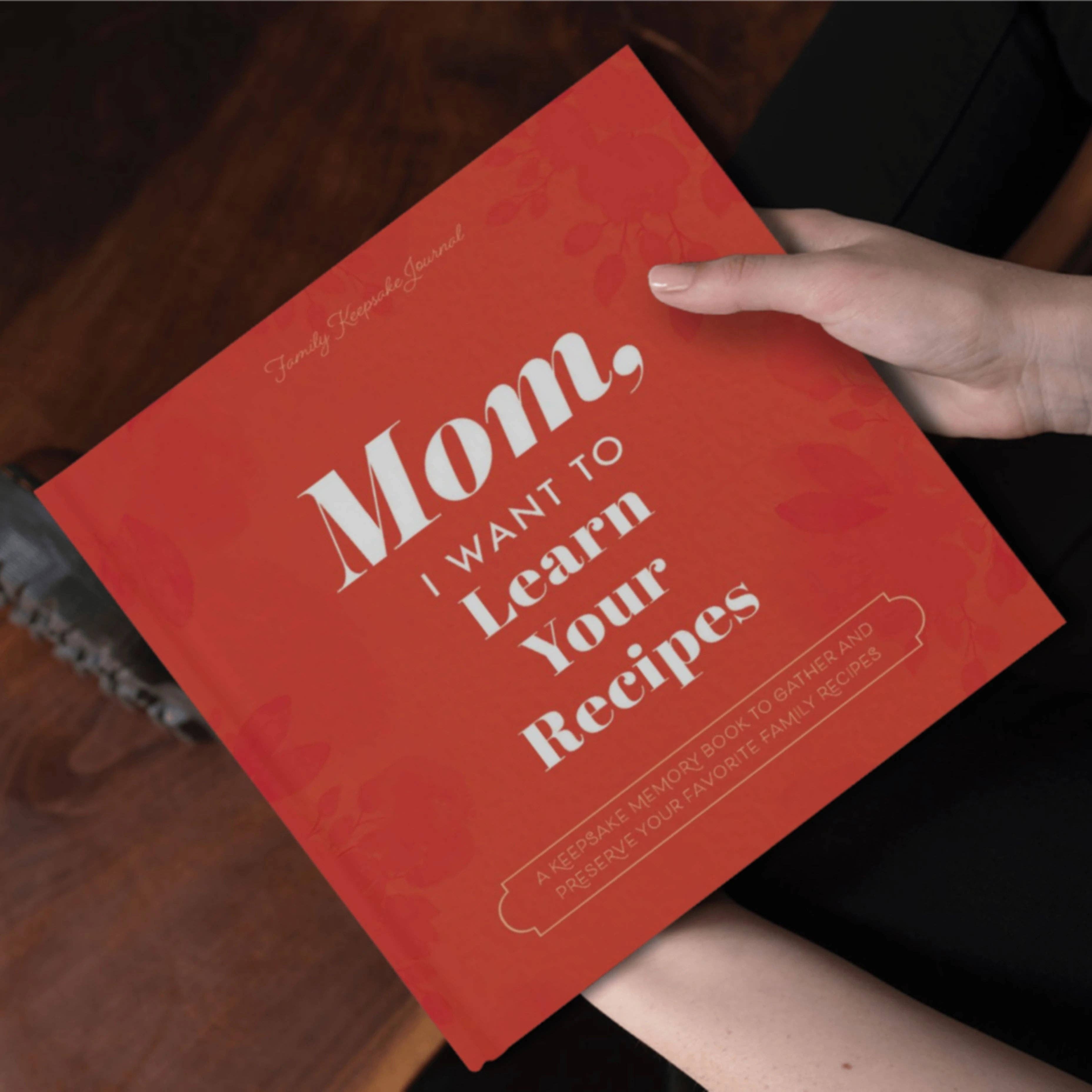 Mom, I Want to Learn Your Recipes - Decor Addict, LLC