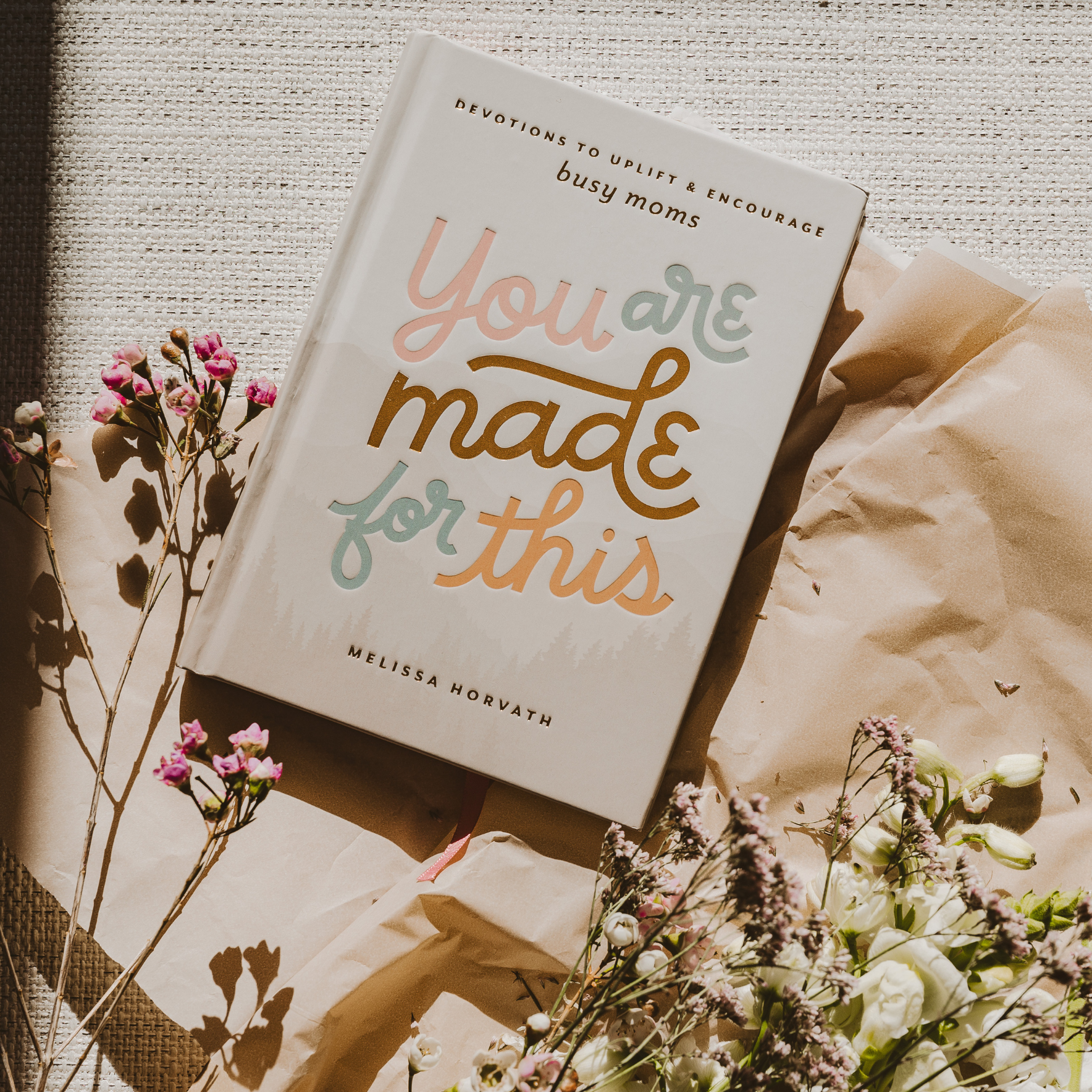You Are Made For This: Devotions to Uplift and Encourage Busy Moms - Decor Addict, LLC