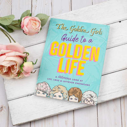 Golden Girls Guide to a Golden Life by Michelle Lange: Paperback; 112 pages / English - Decor Addict, LLC