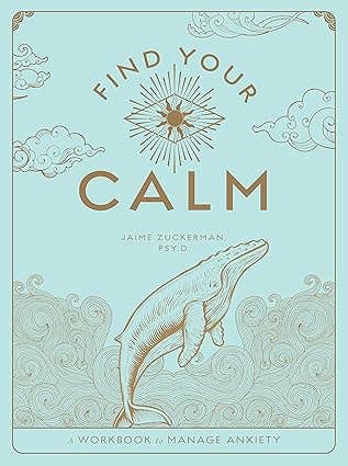 Find Your Calm:  A Workbook to Manage Anxiety (Vol 1) - Decor Addict, LLC