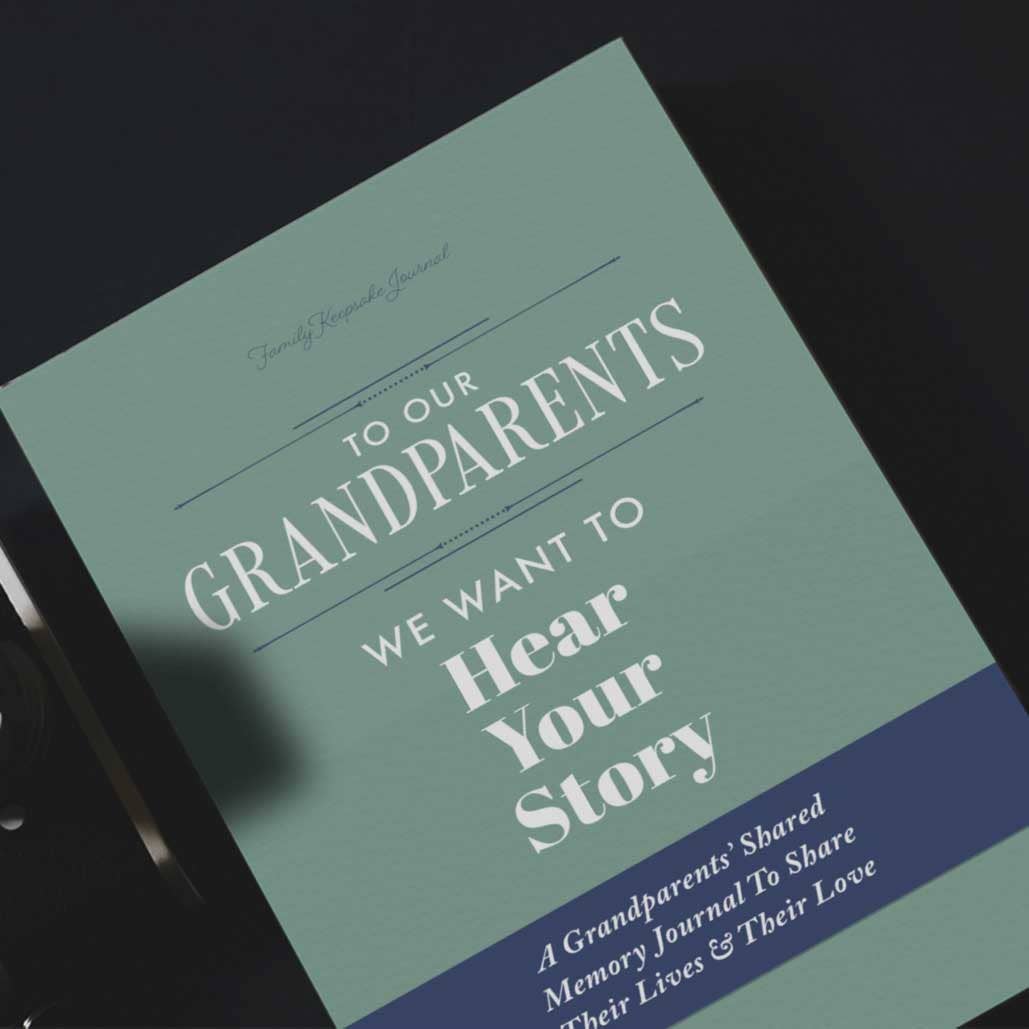 To Our Grandparents, We Want to Hear Your Story - Decor Addict, LLC