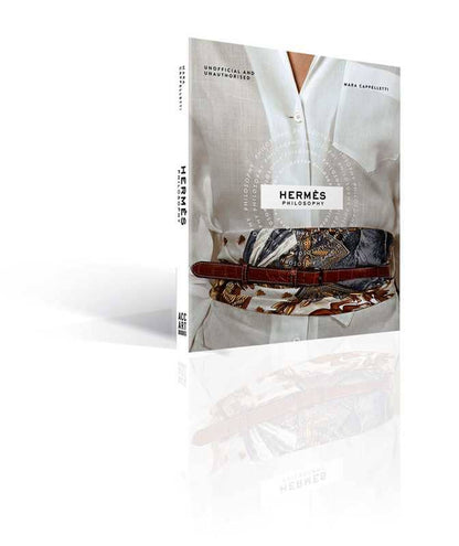 Hermés Philosophy by: Hardcover; 240 pages / English - Decor Addict, LLC